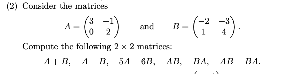 Solved (2) Consider the matrices 3 -1 A = 2 and B-(11) 1 | Chegg.com