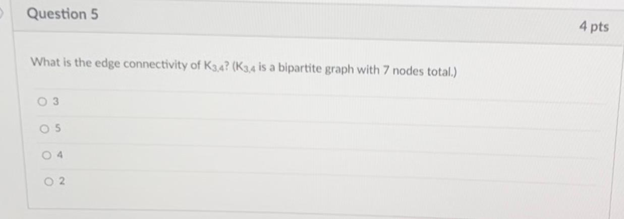 Solved Question 5 4 pts What is the edge connectivity of | Chegg.com