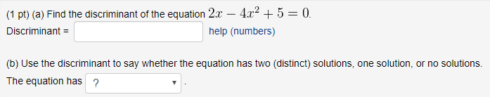 Solved (1 pt) (a) Find the discriminant of the equation 2.0 | Chegg.com