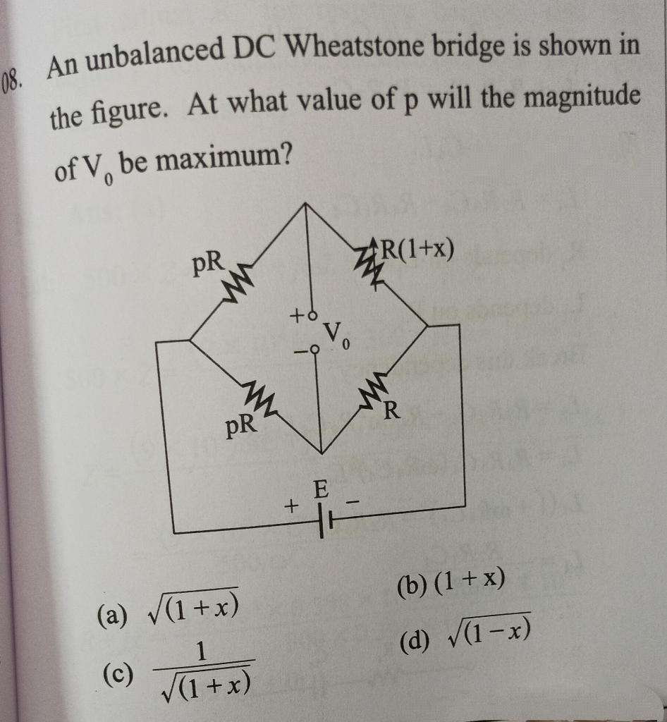 Solved 08. An Unbalanced DC Wheatstone Bridge Is Shown In | Chegg.com