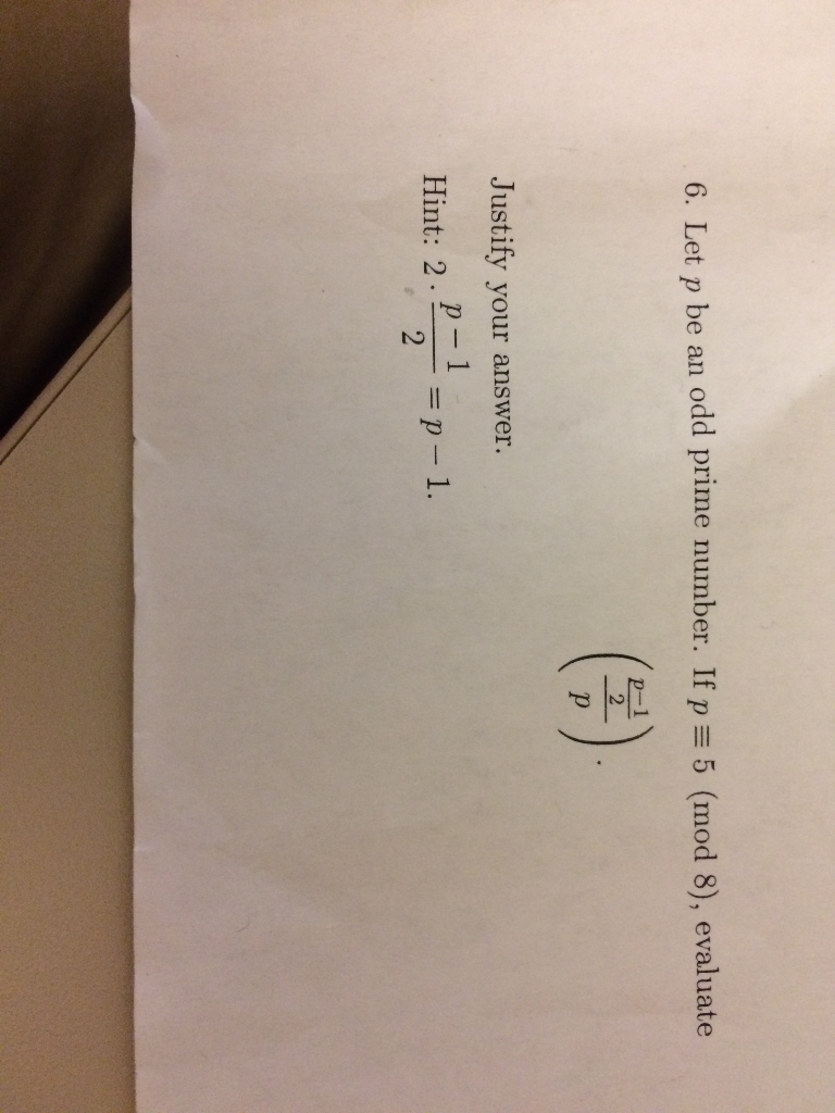 Solved 6. Let P Be An Odd Prime Number. If P 5 (mod 8), | Chegg.com