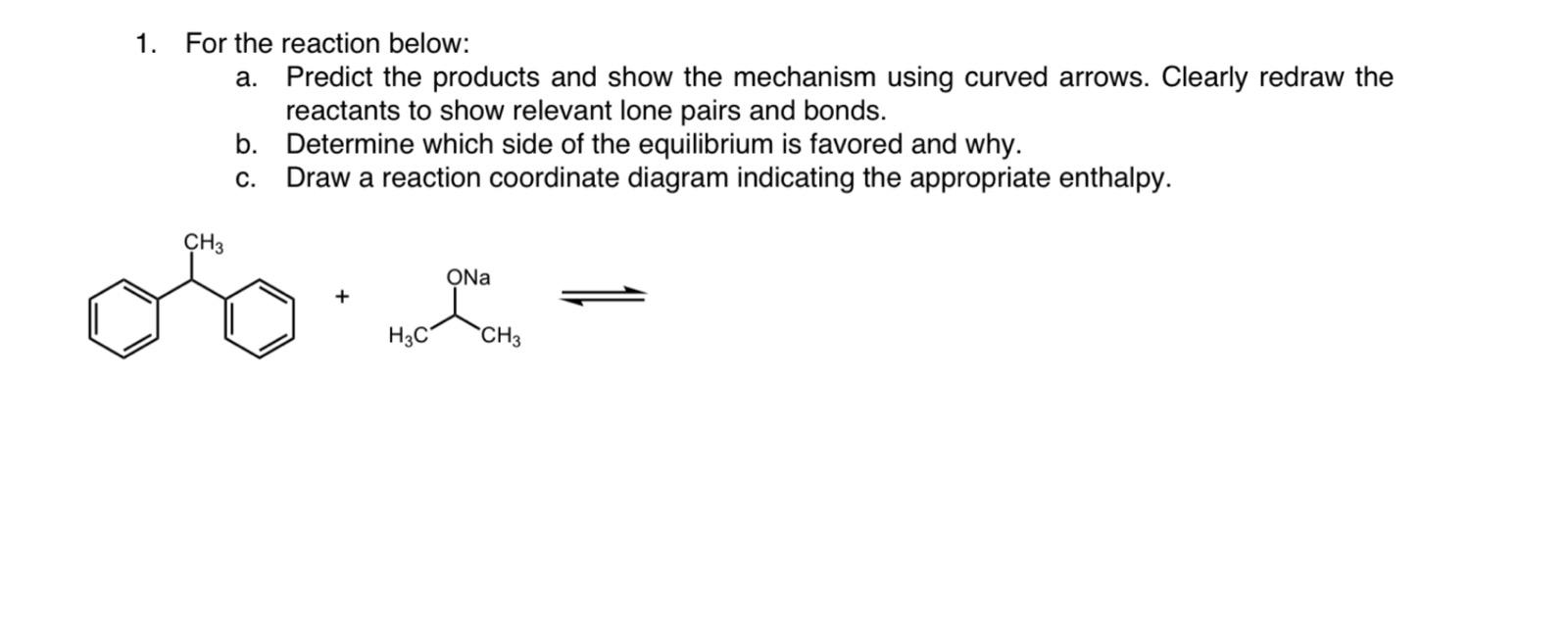 Solved 1. For the reaction below: a. Predict the products | Chegg.com