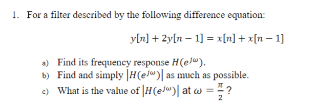 Solved 1. For a filter described by the following difference | Chegg.com
