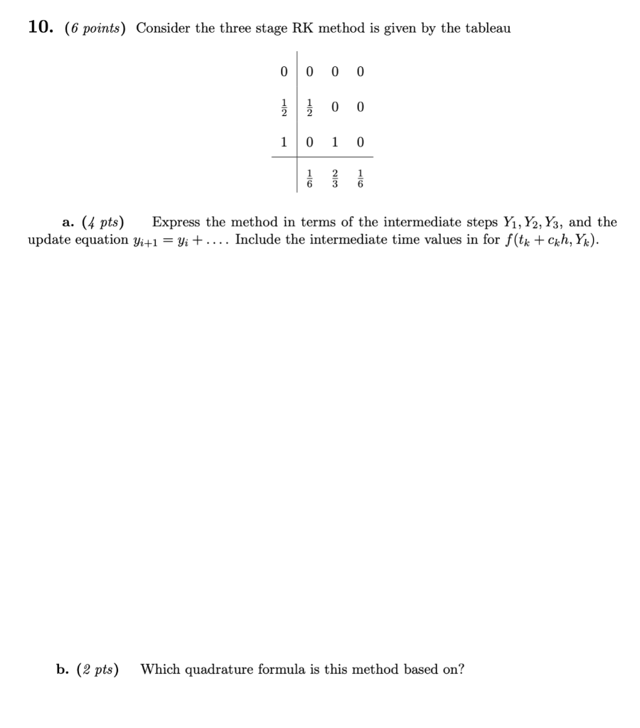 Solved 10. (6 points) Consider the three stage RK method is | Chegg.com