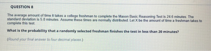 Solved QUESTION 8 The average amount of time it takes a | Chegg.com