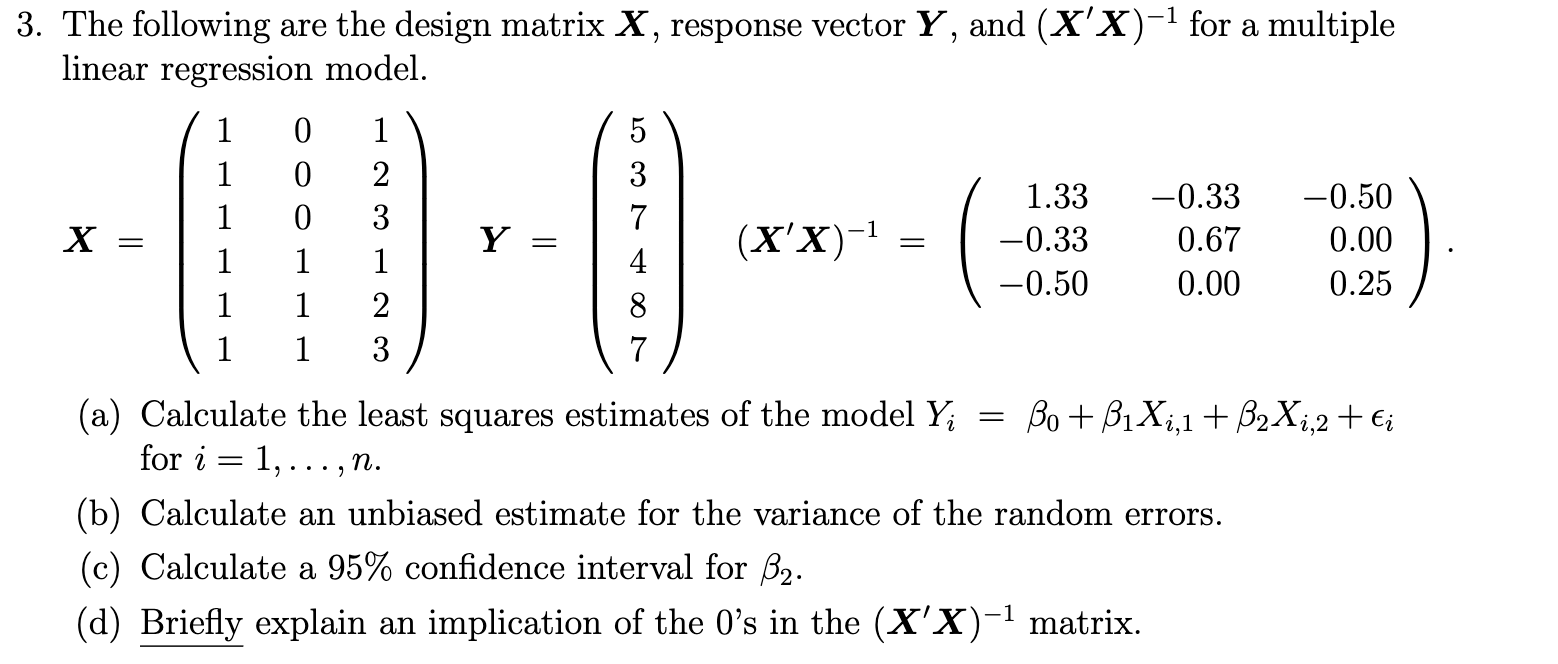 Solved 3. The following are the design matrix X, response | Chegg.com