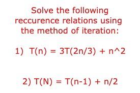 Solved Please solve using the method of iteration AND/OR | Chegg.com