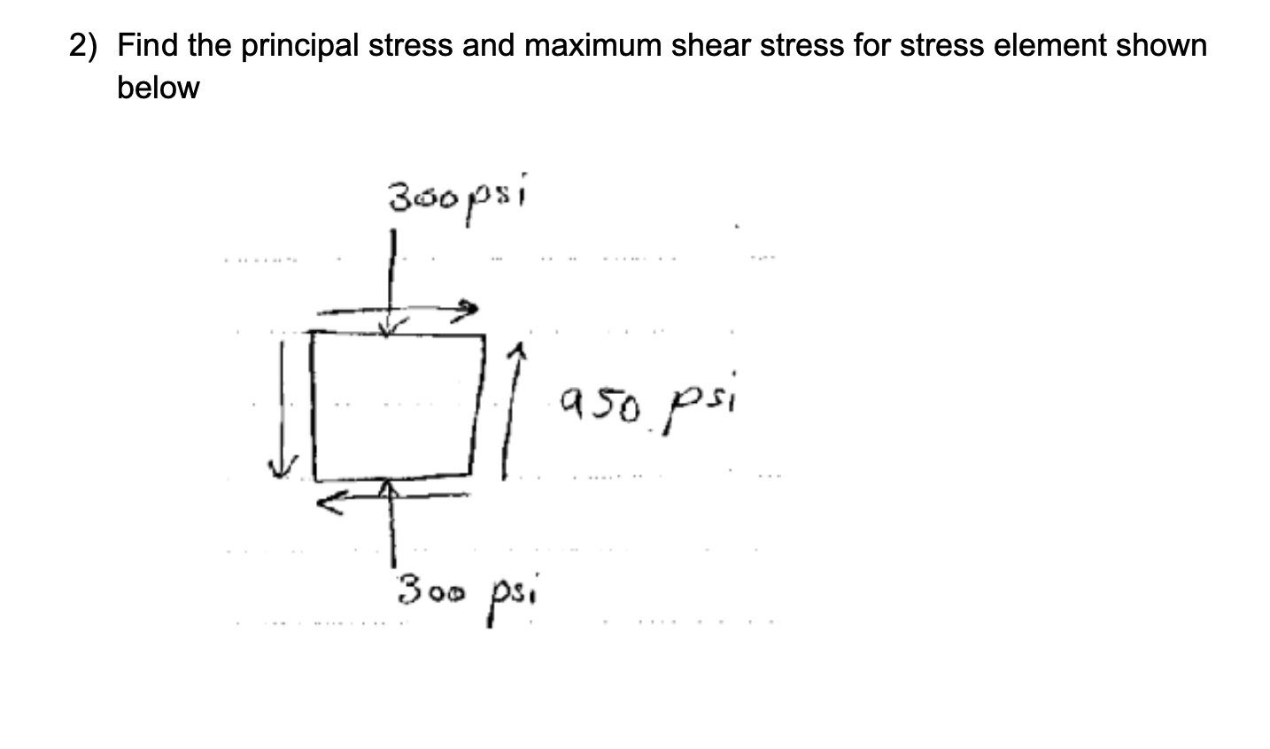 Solved 2) ﻿Find the principal stress and maximum shear | Chegg.com