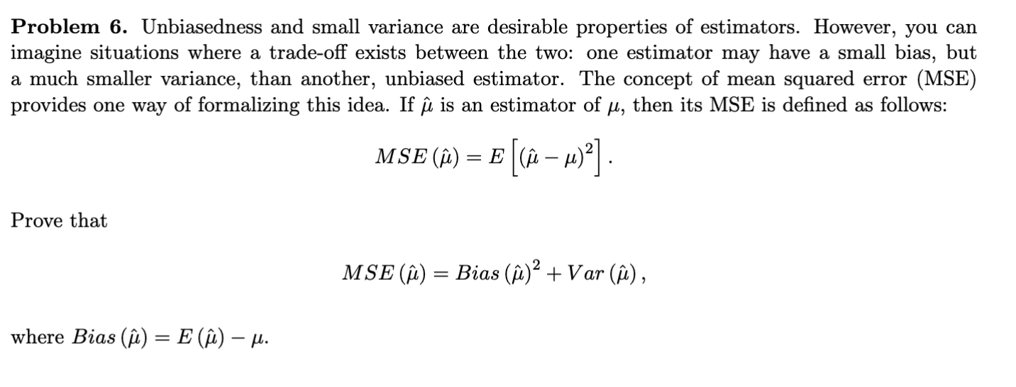 Problem 6. Unbiasedness and small variance are | Chegg.com