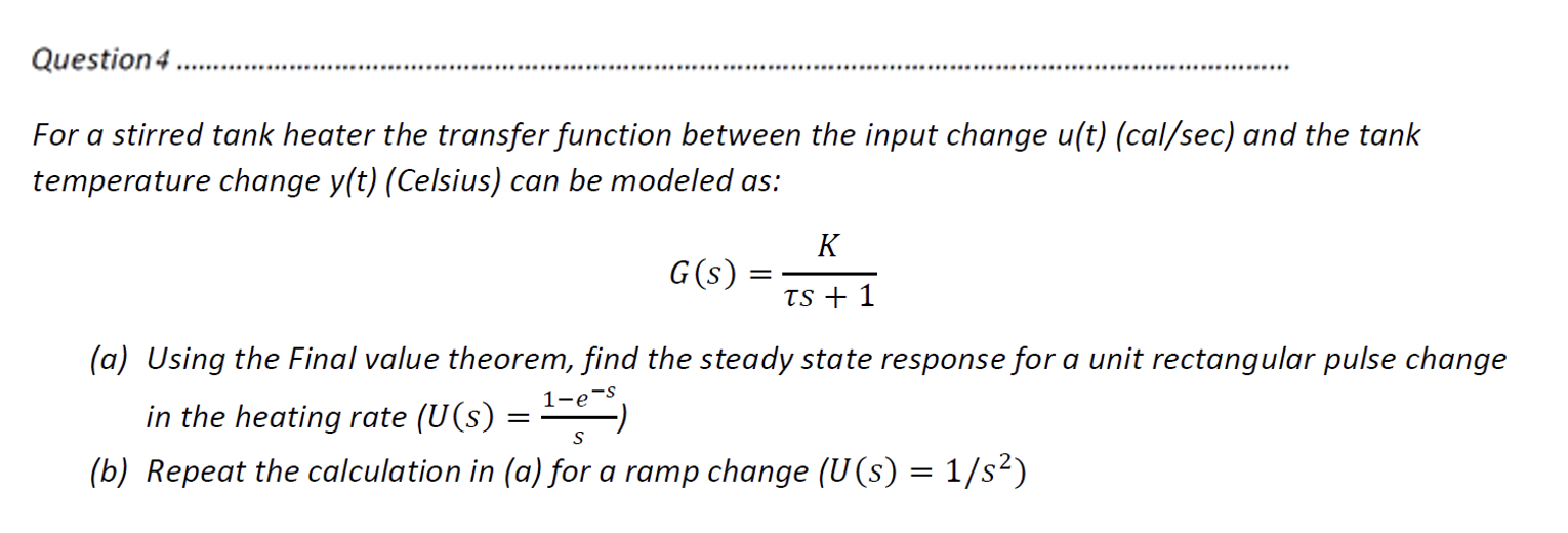 Solved Question 4For a stirred tank heater the transfer | Chegg.com