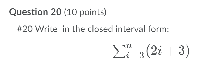 Solved Question 20 (10 points) #20 Write in the closed | Chegg.com