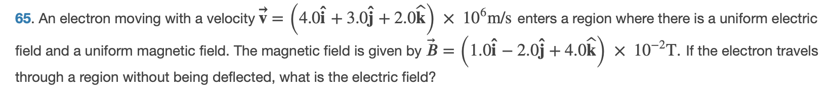 Solved (4.0 65. An electron moving with a velocity v = +3.09 | Chegg.com