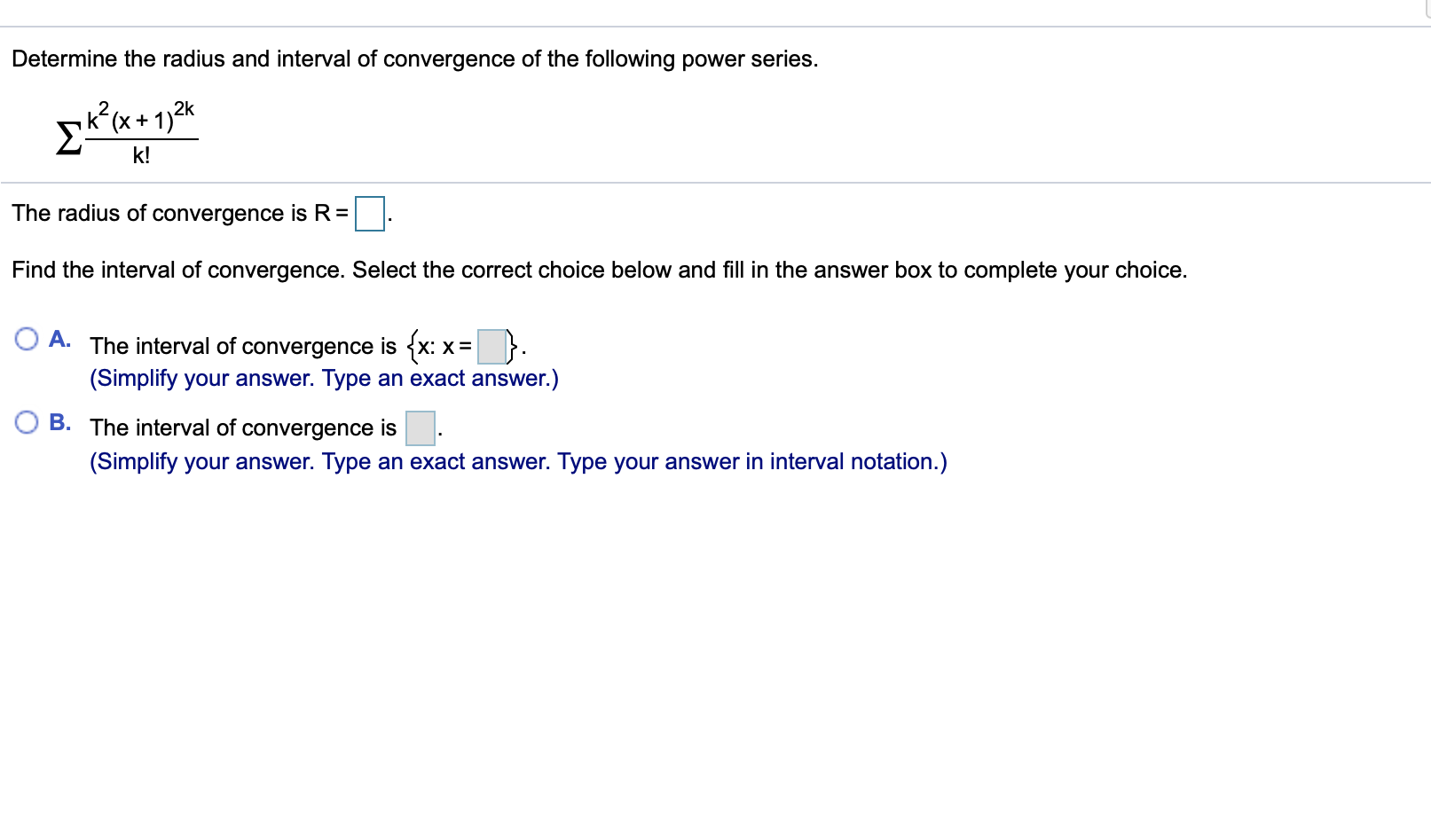 Solved Determine the radius and interval of convergence of