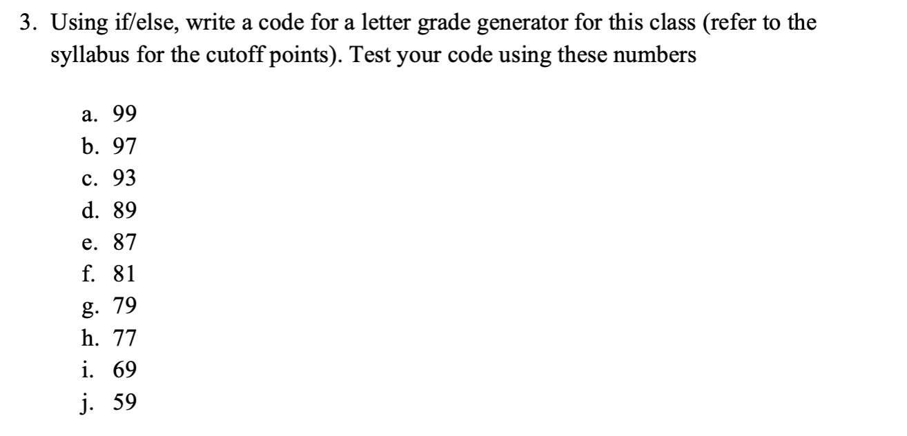 Solved 3. Using if/else, write a code for a letter grade | Chegg.com