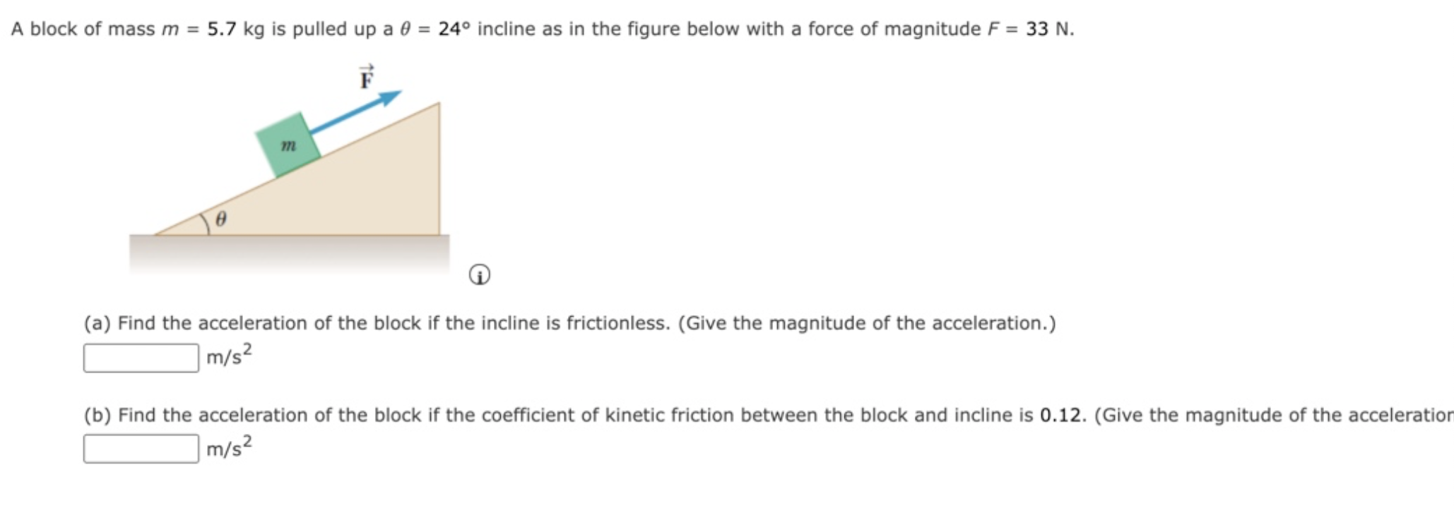 Solved The figure below shows a block with mass m = 5.7 kg