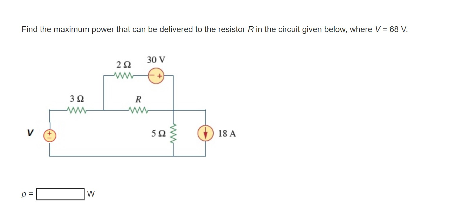 Solved Find the maximum power that can be delivered to the | Chegg.com