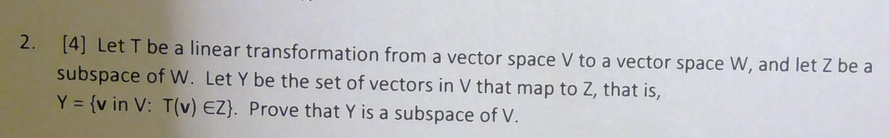 Solved 2. [4] Let T be a linear transformation from a vector | Chegg.com