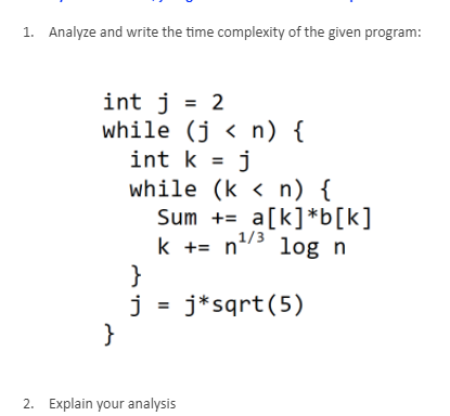 Solved 1. Analyze and write the time complexity of the given | Chegg.com