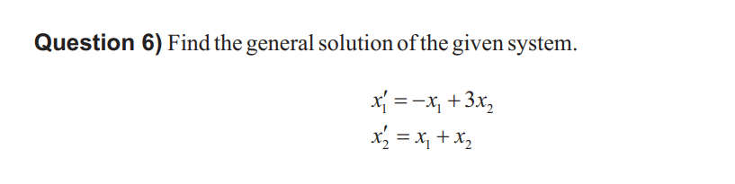 Solved Question 6) Find the general solution of the given | Chegg.com