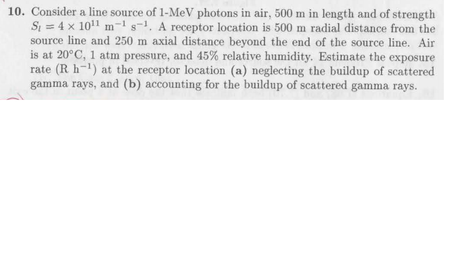 Solved 10. Consider a line source of 1MeV photons in air,