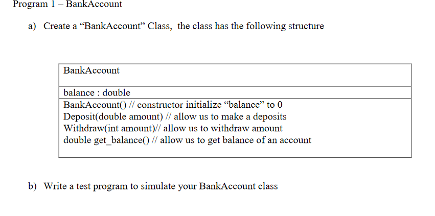Solved Program 1 - BankAccount a) Create a “BankAccount” | Chegg.com