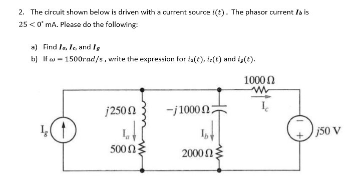Solved 2. The circuit shown below is driven with a current | Chegg.com