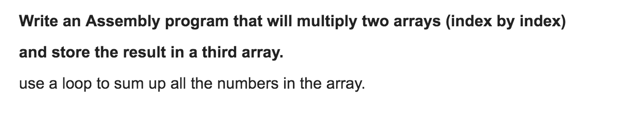 Solved Write an Assembly program that will multiply two | Chegg.com