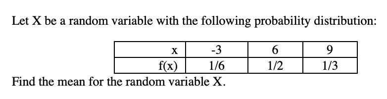 Solved Let X Be A Random Variable With The Following | Chegg.com