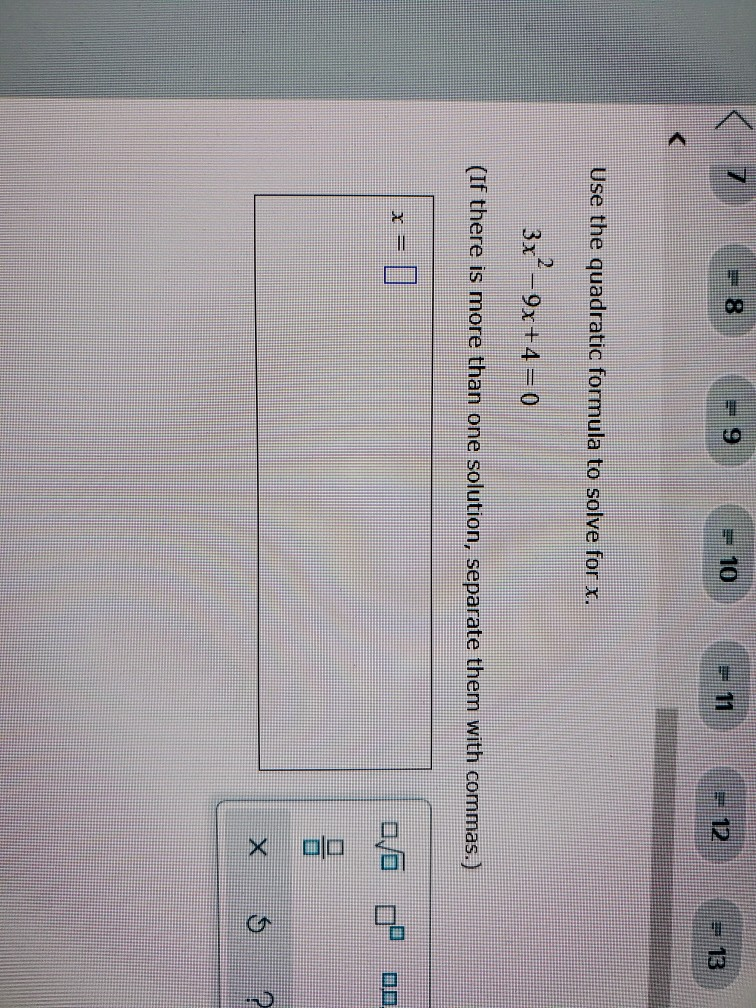 Solved Use the quadratic formula to solve for x. 3x? -9x+4= | Chegg.com