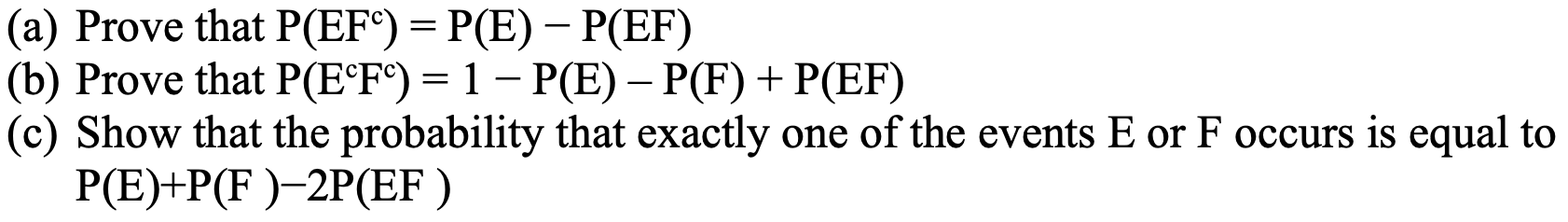 Solved a) Prove that P(EFc)=P(E)−P(EF) b) Prove that | Chegg.com