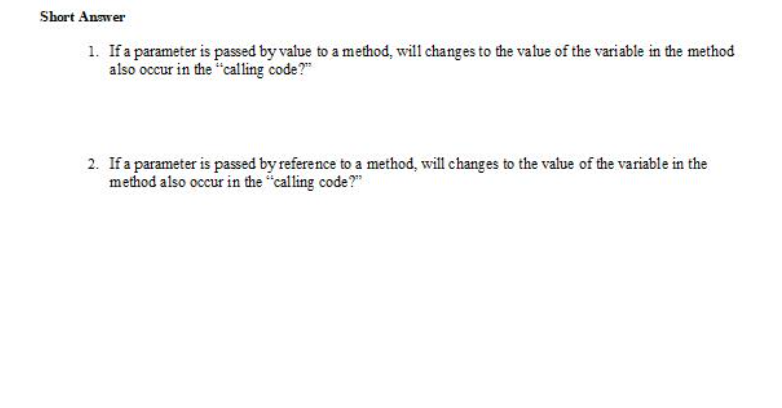 Solved Short Answer 1. If a parameter is passed by value to | Chegg.com