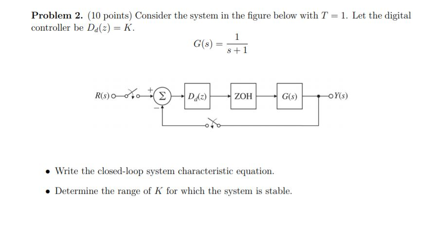 Solved Problem 2. (10 points) Consider the system in the | Chegg.com
