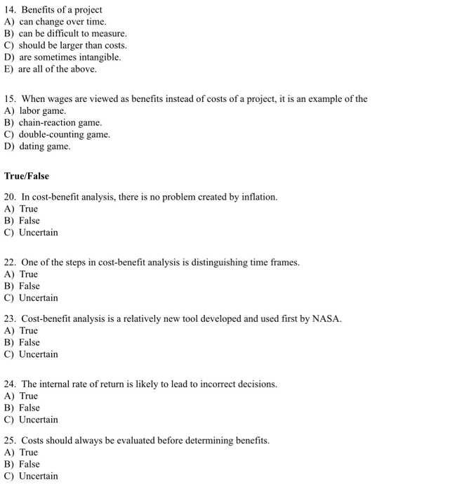 Solved Benefits of a project A) can change over time. B)