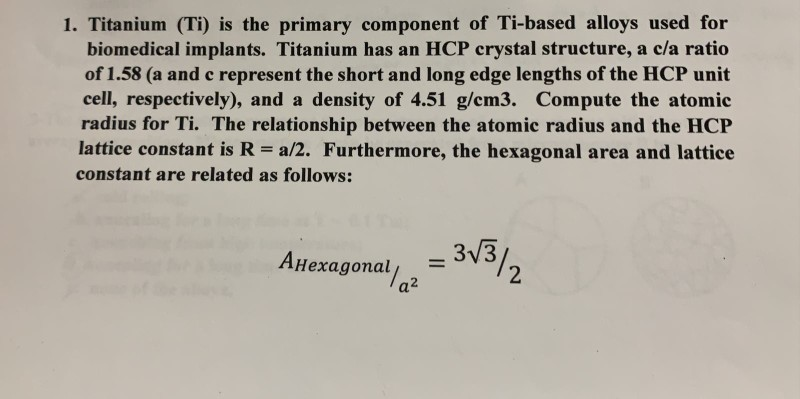 Solved 1. Titanium (Ti) is the primary component of Ti-based | Chegg.com