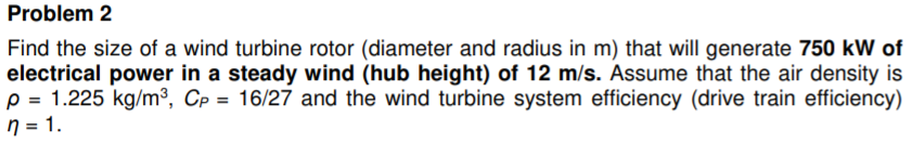 Solved Problem 2 Find the size of a wind turbine rotor | Chegg.com