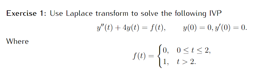 Solved = = = Exercise 1: Use Laplace Transform To Solve The | Chegg.com