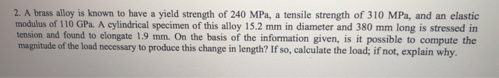 Solved 2. A brass alloy is known to have a yield strength of | Chegg.com