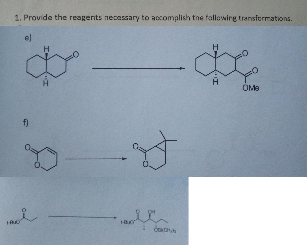 Solved 1. Provide the reagents necessary to accomplish the | Chegg.com