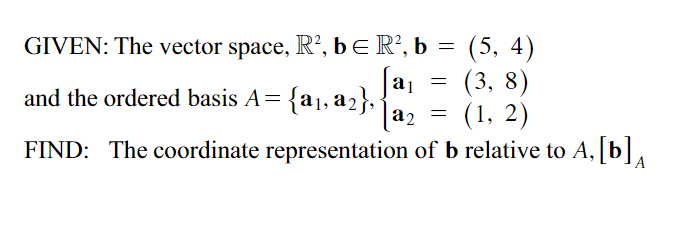 Solved GIVEN: The Vector Space, R2,b∈R2,b=(5,4) And The | Chegg.com