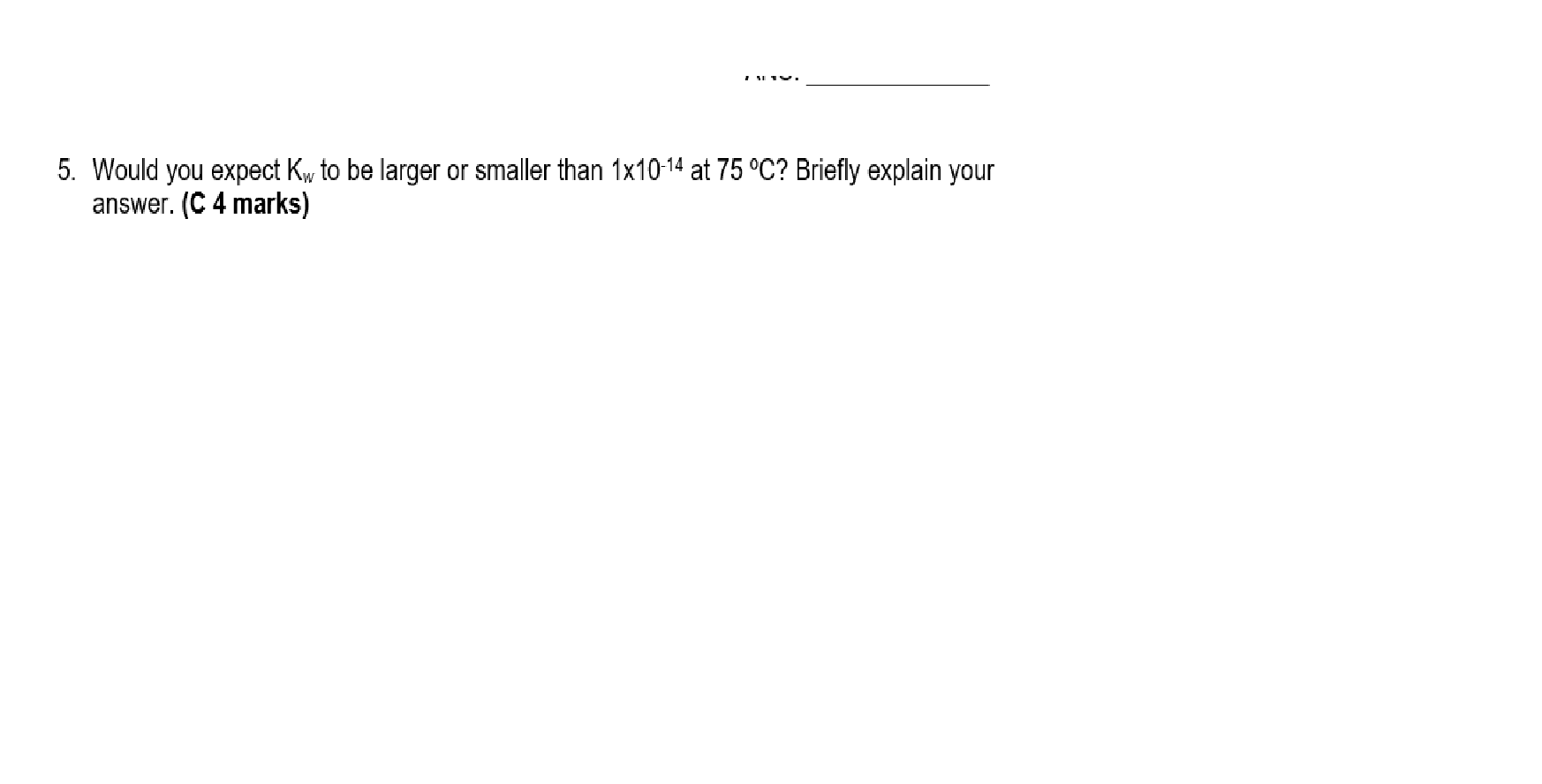 solved-5-would-you-expect-kw-to-be-larger-or-smaller-than-chegg