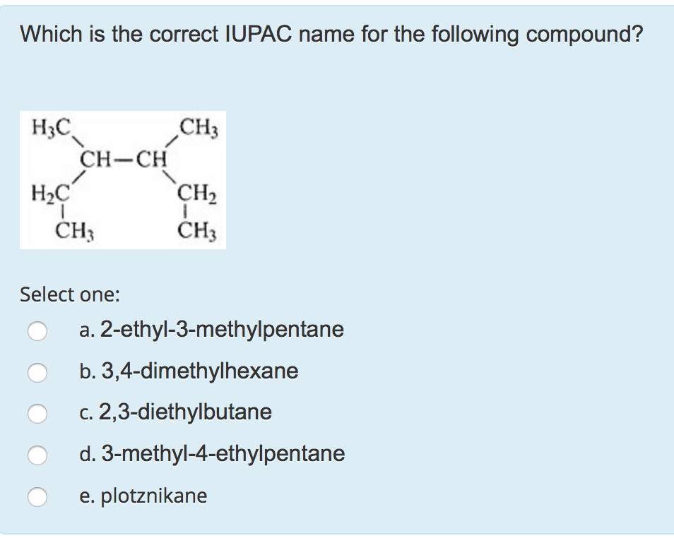 Which is the correct IUPAC name for the following compound?H3CCH;CH-C...