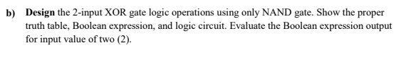 Solved B) Design The 2-input XOR Gate Logic Operations Using | Chegg.com