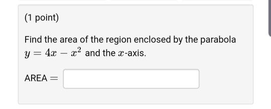 Solved 1 Point Find The Area Of The Region Enclosed By The Chegg Com
