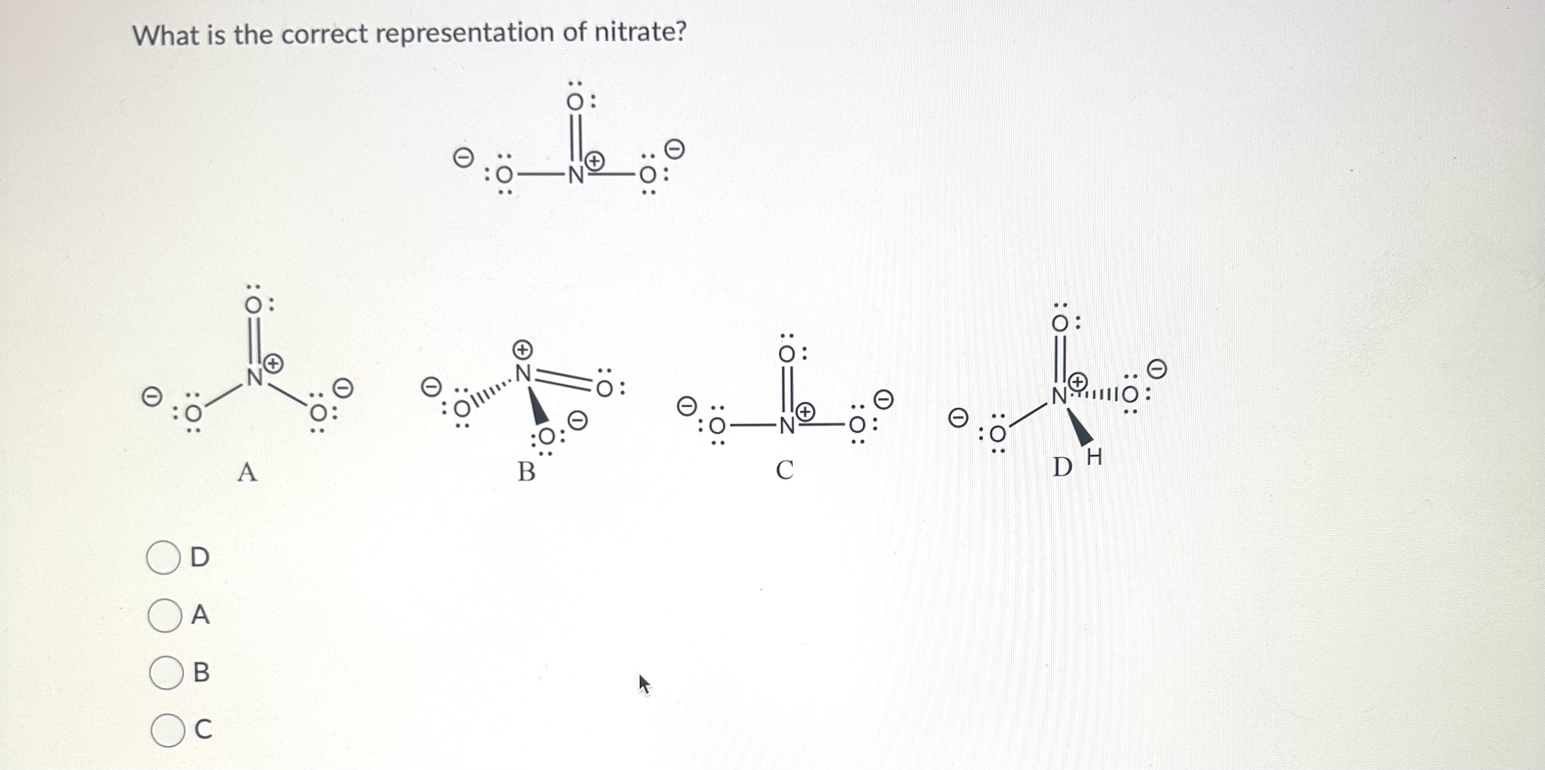 Solved What Is The Correct Representation Of Nitrate? A B C | Chegg.com