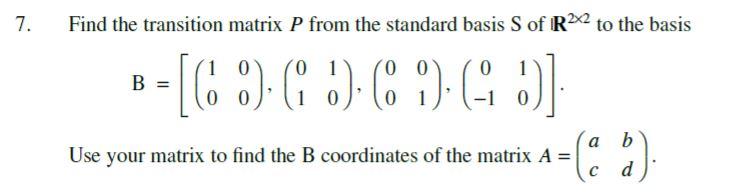 Solved 7. Find the transition matrix P from the standard | Chegg.com