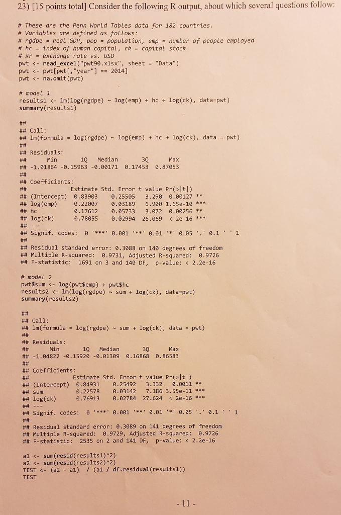 23) [15 points total] Consider the following Routput, about which several questions follow: # These are the Penn World Tables