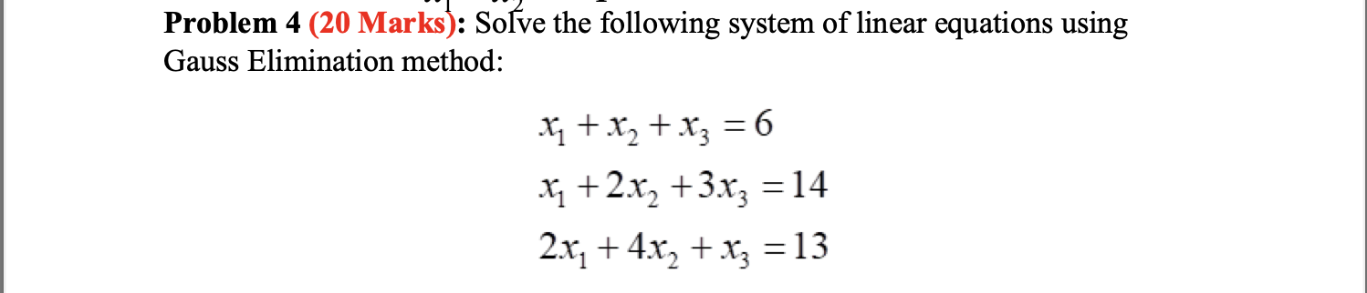 Solved Problem 4 (20 Marks): Solve the following system of | Chegg.com