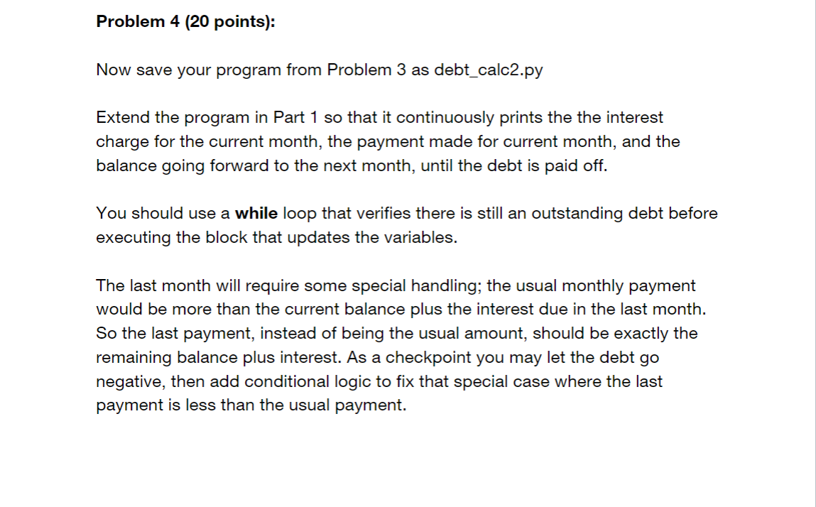 Solved Python problem: You should use a while loop that | Chegg.com