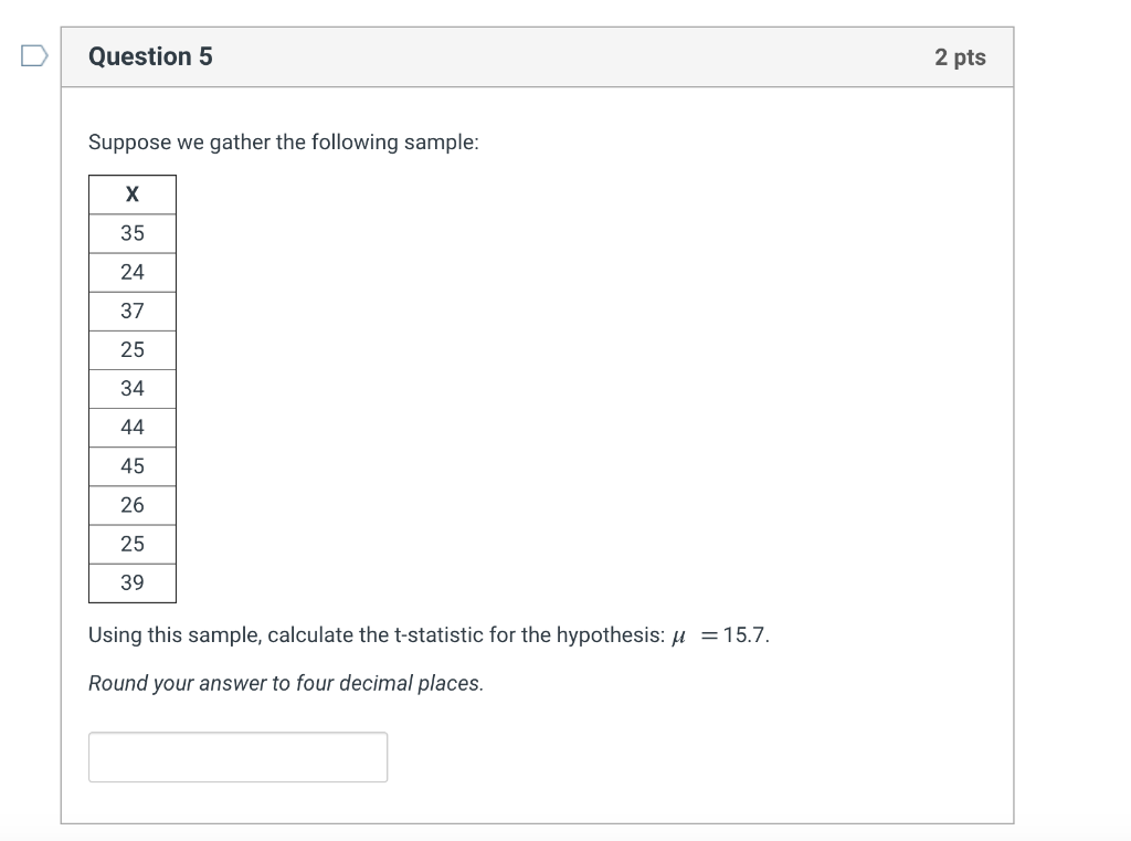 Solved Question 5 2 pts Suppose we gather the following | Chegg.com