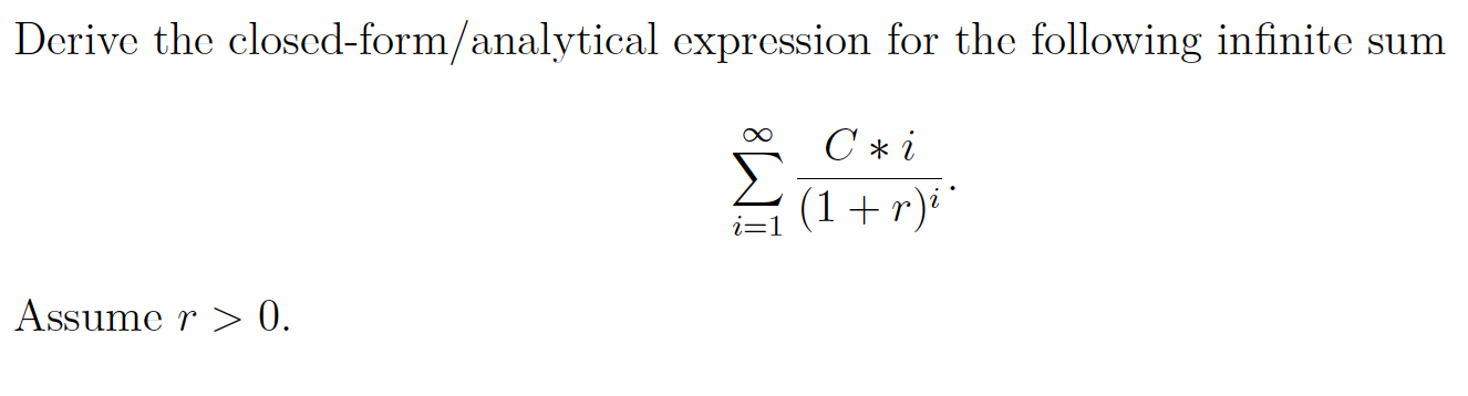 Solved Derive the closed form analytical expression for the